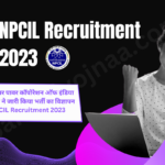 NPCIL Recruitment 2023 एनपीसीआईएल 243 पदों पर निकाली भर्ती