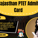 Rajasthan PTET Admit Card 2023 राजस्थान पीटीईटी एडमिट कार्ड