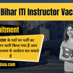 Bihar ITI Instructor Vacancy 2023 बिहार आईटीआई इंस्ट्रक्टर भर्ती 2023
