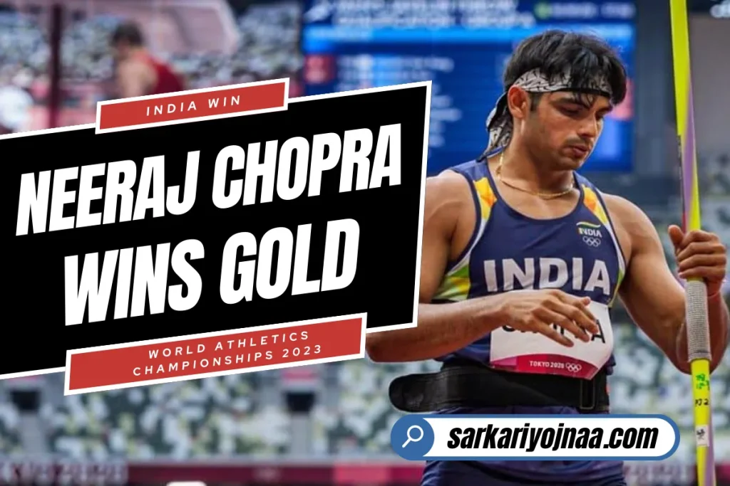 Neeraj Chopra Win Gold World Athletics Championships 2023