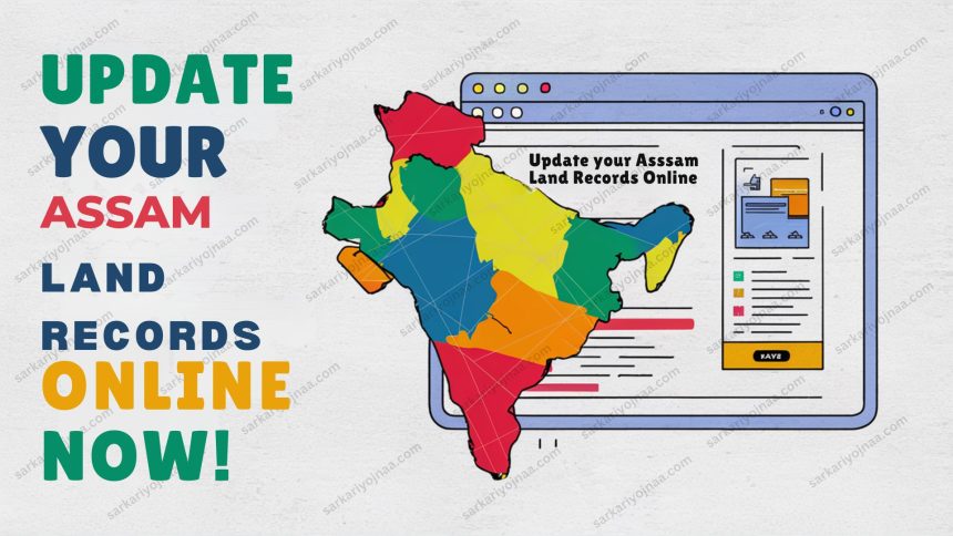 Update Your Asssam Land Records Online