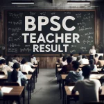 BPSC Teacher Recruitment Result