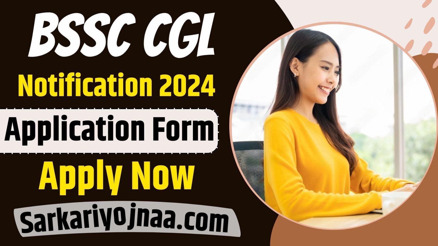 BSSC CGL Notification 2024 Released! Apply Now for 4500+ Vacancies