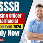 DSSSB Nursing Officer Pharmacist Recruitment 2024