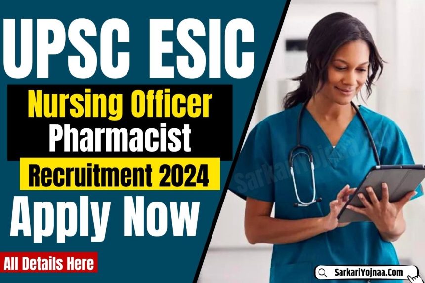 UPSC ESIC Nursing Officer Recruitment 2024