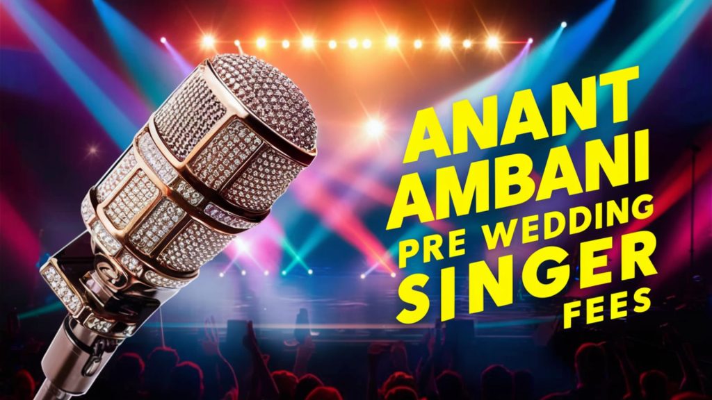 Anant Ambani Pre Wedding Singer Fees