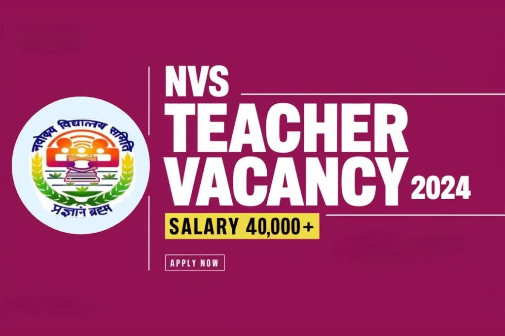 NVS Teacher Vacancy 2024 Last Date
