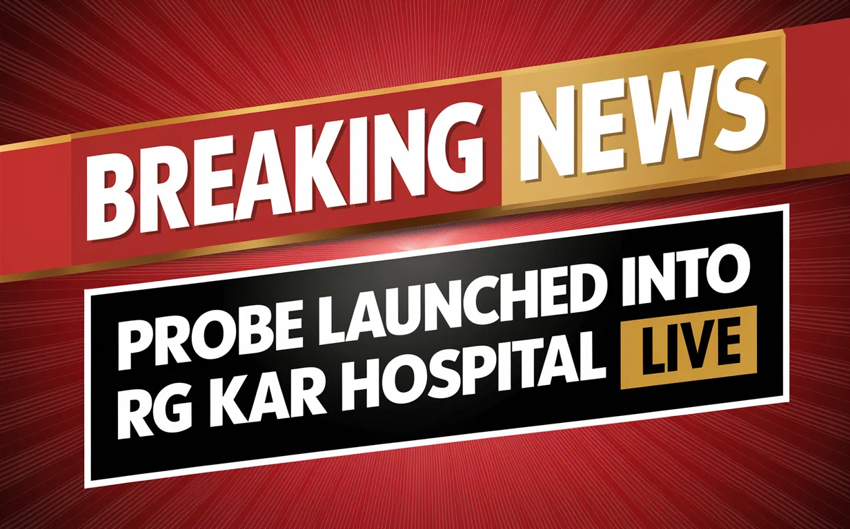 PROBE LAUNCHED INTO RG KAR HOSPITAL