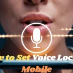 How to Set Voice Lock in Mobile
