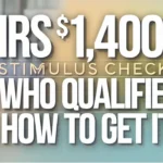IRS $1400 Stimulus Check