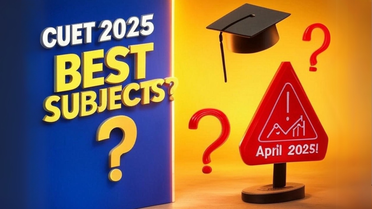 How to Choose the Right Subjects for CUET 2025