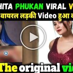 Archita Phukan Viral Video